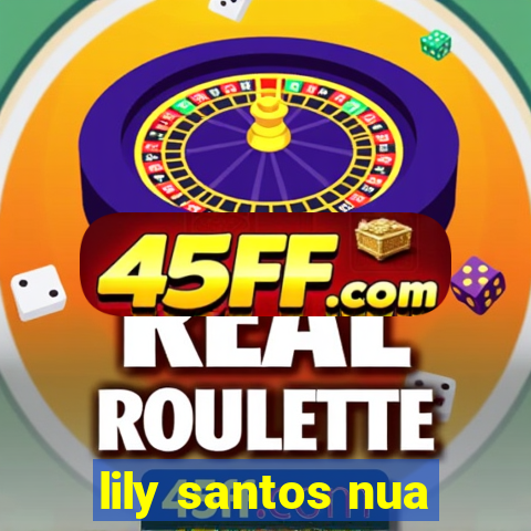 lily santos nua